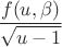 $\dfrac {f(u,\beta )}{\sqrt {u-1}}$
