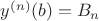$y^{(n)}(b)=B_n$