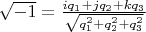 $\sqrt{-1} = \frac{i q_1 + j q_2 + k q_3}{\sqrt{q_1^2 + q_2^2 + q_3^2}}$