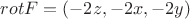 $rotF=(-2z,-2x,-2y)$
