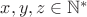 $x, y, z \in \mathbb{N^*}$