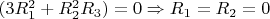 $(3R_1^2+R_2^2R_3)=0\Rightarrow R_1=R_2=0$