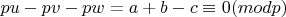 $ pu - pv - pw = a + b - c \equiv 0(mod p) $