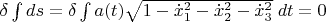 $\delta\int ds=\delta\int a(t)\sqrt{1-\dot x_1^2-\dot x_2^2-\dot x_3^2}\;dt=0$