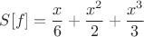 $$
S[f]=\frac{x}{6} + \frac{x^2}{2} + \frac{x^3}{3}
$$