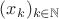 $(x_k)_{k\in\mathbb{N}}$
