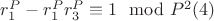 $r_1^P - r_1^Pr_3^P\equiv 1\mod P^2\engo (4)$