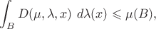 $$\dislaystyle\int_B D(\mu,\lambda,x)\ d\lambda(x)\leqslant \mu(B),
$$