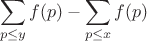 $$\sum_{p \leq y}{f(p)} - \sum_{p \leq x}{f(p)}$$
