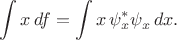 $$\int x\,df=\int x\,\psi^*_x \psi^{\vphantom{*}}_x\,dx.$$