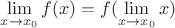 $\lim\limits_{x \to x_0}f(x) = f(\lim\limits_{x \to x_0}x)$
