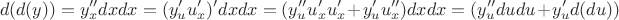 $$d(d(y))=y''_xdxdx=(y'_uu'_x)'dxdx=(y''_uu'_xu'_x+y'_uu''_x)dxdx=(y''_ududu+y'_ud(du))$$