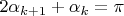 $$2\alpha_{k+1}+\alpha_{k}=\pi$
