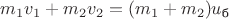 $m_1v_1+m_2v_2=(m_1+m_2)u_\text{б}$