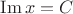 $\operatorname{Im} x =C $ $\operatorname{Im} x =C $