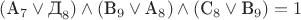 $(\text{А}_{7}\vee\text{Д}_{8})\wedge(\text{В}_{9}\vee\text{А}_{8})\wedge(\text{С}_{8}\vee\text{В}_{9})=1$