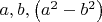 $\[a,b,\left( {a^2  - b^2 } \right)\]$