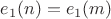 $e_1(n)=e_1(m)$