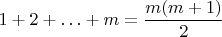 $1+2+\ldots+m=\dfrac{m(m+1)}{2}$