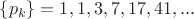 $\{p_k\}=1,1,3,7,17,41, ...$