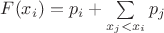 $F(x_i) = p_i + \sum\limits_{x_j<x_i} p_j $