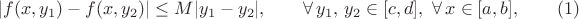 $|f(x,y_1)-f(x,y_2)| \leq M|y_1-y_2|, \qquad \forall \, y_1,\,y_2 \in [c,d],\,\, \forall \,x \in [a,b],\qquad (1)$