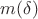 $m(\delta )$