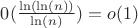 $0(\frac{\ln(\ln(n))}{\ln(n)})=o(1) $