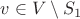 $v \in V \setminus S_1$