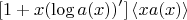 $$\left[1+x(\log{a}(x))'\right]\left<xa(x)\right>$$