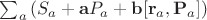 $\sum_a \left( S_a+\mathbf{a} P_a+\mathbf{b} [\mathbf{r}_a,\mathbf{P}_a]\right)$