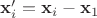 $\mathbf x'_i = \mathbf x_i - \mathbf x_1$