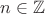 $n\in{\mathbb Z}$
