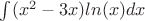 $\int(x^2-3x)ln(x)dx$
