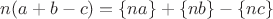 $n(a+b-c)=\{na\}+\{nb\}-\{nc\}$