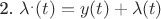 2. \lambda^.(t) = y(t) + \lambda(t)