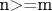 n>=m