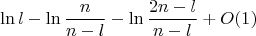 $$\ln l - \ln \frac {n}{n-l} - \ln \frac {2n-l}{n-l} +O(1)$$