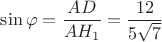 \sin\varphi=\dfrac{AD}{AH_1}=\dfrac{12}{5\sqrt 7}