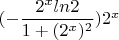 $(-\dfrac{2^xln2}{1+(2^x)^2})2^x$