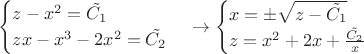 $$\begin{cases}
z-x^2=\tilde{C_1} \\
zx-x^3-2x^2=\tilde{C_2}
\end{cases}\rightarrow
\begin{cases}
x=\pm\sqrt{z-\tilde{C_1}} \\
z=x^2+2x+\frac{\tilde{C_2}}{x}
\end{cases}
$$