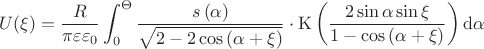 \raggedright\[U(\xi)=\frac{R}{\pi\varepsilon\varepsilon_0}
    \int_0^\Theta 
    \frac{s\,(\alpha)}
      {\sqrt{2-2\cos\,(\alpha+\xi)}}
    \cdot
    \mathrm{K}\left(\frac{2\sin\alpha\sin\xi}{1-\cos\,(\alpha+\xi)}\right)
    \mathrm{d}\alpha\]