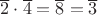 $\overline{2} \cdot \overline{4} = \overline{8} = \overline{3}$