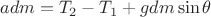 $$a dm= T_2-T_1 + gdm\sin\theta$$