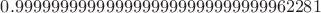 $0.9999999999999999999999999999962281$