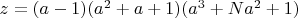 $z=(a-1)(a^2+a+1)(a^3+Na^2+1)$