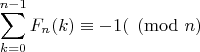 $\displaystyle\sum_{k=0}^{n-1}F_{n}(k) \equiv -1 (\pmod n\)$