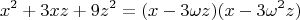 $$x^2 + 3xz + 9z^2 = (x - 3\omega z)(x - 3 \omega^2 z)$$