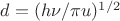 $d = (h\nu /\pi u)^{1/2}$