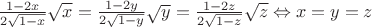 $\[\frac{{1 - 2x}}
{{2\sqrt {1 - x} }}\sqrt x  = \frac{{1 - 2y}}
{{2\sqrt {1 - y} }}\sqrt y  = \frac{{1 - 2z}}
{{2\sqrt {1 - z} }}\sqrt z  \Leftrightarrow x = y = z\]$